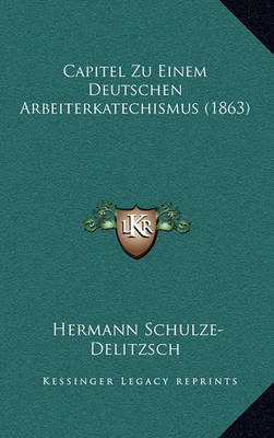 Book cover for Capitel Zu Einem Deutschen Arbeiterkatechismus (1863)