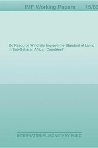 Cover of Do Resource Windfalls Improve the Standard of Living in Sub-Saharan African Countries?