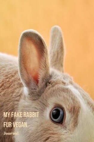 Cover of My Fake Rabbit Fur Vegan Journal