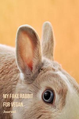 Book cover for My Fake Rabbit Fur Vegan Journal