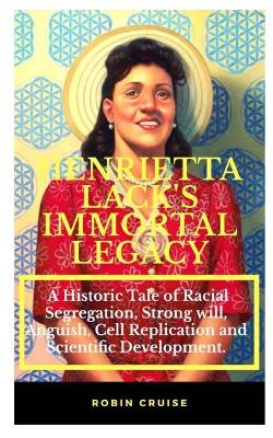 Book cover for Henrietta Lack's Immortal Legacy