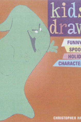 Cover of Kids Draw Funny and Spooky Holiday Characters