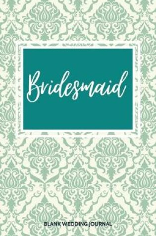 Cover of Bridesmaid Small Size Blank Journal-Wedding Planner&To-Do List-5.5"x8.5" 120 pages Book 1