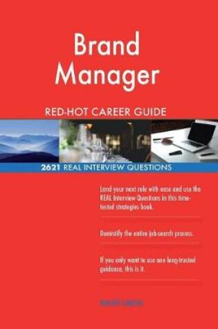 Cover of Brand Manager Red-Hot Career Guide; 2621 Real Interview Questions