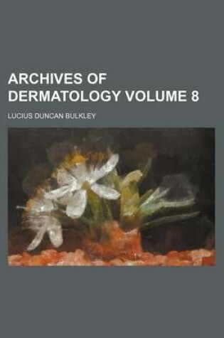 Cover of Archives of Dermatology Volume 8