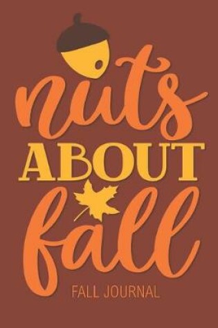 Cover of Nuts About Fall Fall Journal