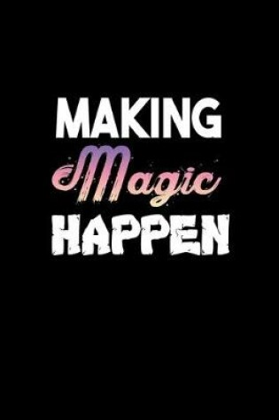 Cover of Making magic happen