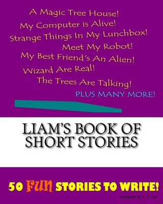 Book cover for Liam's Book Of Short Stories
