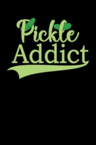 Cover of Pickle Addict