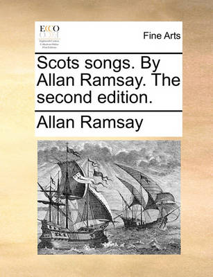 Book cover for Scots Songs. by Allan Ramsay. the Second Edition.