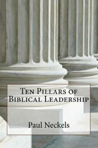 Cover of Ten Pillars of Biblical Leadership