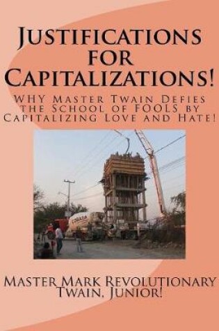 Cover of Justifications for Capitalizations!