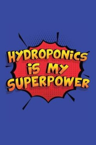 Cover of Hydroponics Is My Superpower