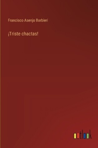 Cover of ¡Triste chactas!