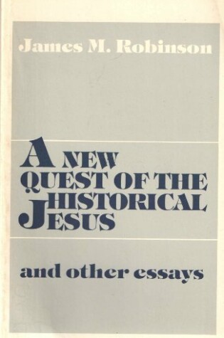 Cover of New Quest for the Historical Jesus and Other Essays