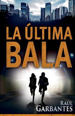 Book cover for La Última Bala