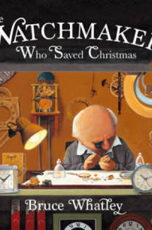 Cover of The Watchmaker Who Saved Christmas