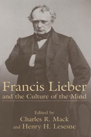 Cover of Francis Lieber and the Culture of the Mind