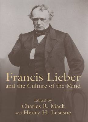 Book cover for Francis Lieber and the Culture of the Mind