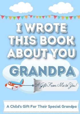 Book cover for I Wrote This Book About You Grandpa