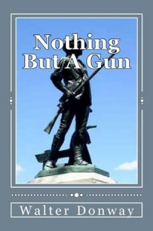 Cover of Nothing But A Gun