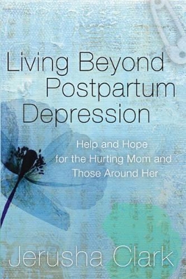 Book cover for Living Beyond Postpartum Depression
