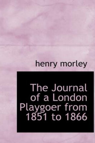 Cover of The Journal of a London Playgoer from 1851 to 1866