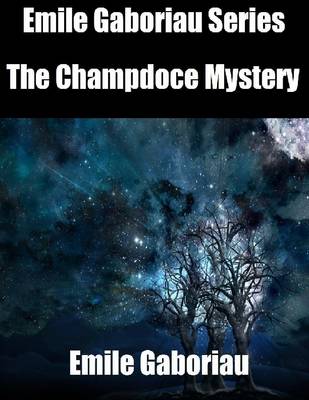 Book cover for Emile Gaboriau Series: The Champdoce Mystery