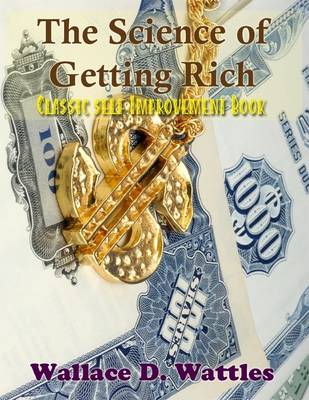 Book cover for The Science of Getting Rich - Classic Self Improvement Book