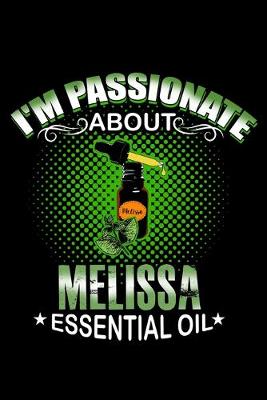 Book cover for I'm Passionate About Melissa Essential Oil
