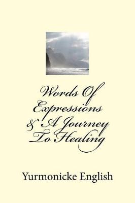 Book cover for Words Of Expressions & A Journey To Healing