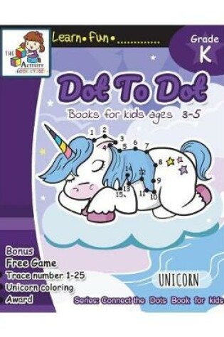 Cover of Dot to Dot books for kids ages 3-5