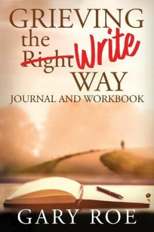 Cover of Grieving the Write Way Journal and Workbook