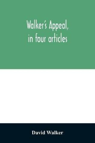 Cover of Walker's appeal, in four articles,