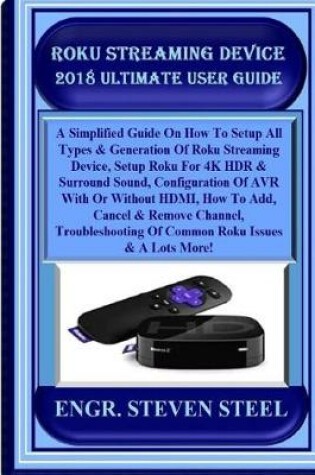 Cover of Roku Streaming Device 2018 Ultimate User Guide