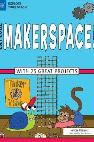 Cover of Explore Makerspace!