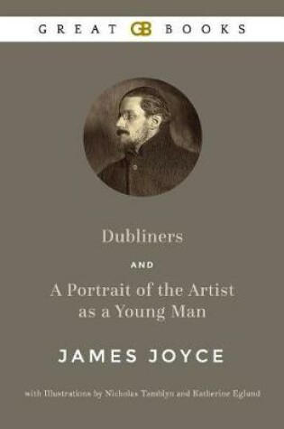 Cover of Dubliners and a Portrait of the Artist as a Young Man by James Joyce with Illustrations by Nicholas Tamblyn and Katherine Eglund (Illustrated)