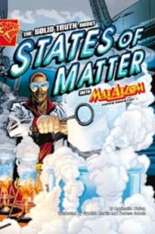 Cover of The Solid Truth About States of Matter