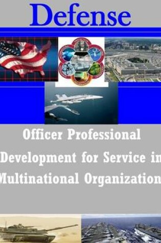 Cover of Officer Professional Development for Service in Multinational Organizations