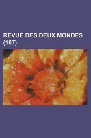 Cover of Revue Des Deux Mondes (107)