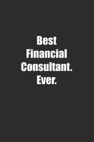 Cover of Best Financial Consultant. Ever.