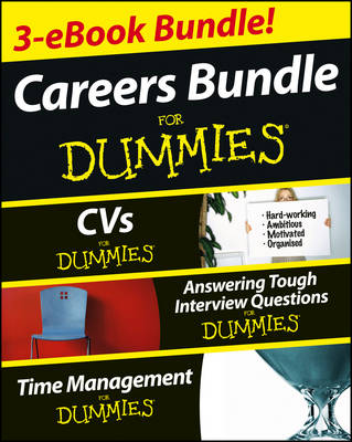 Book cover for Careers For Dummies Three e-book Bundle: Answering Tough Interview Questions For Dummies, CVs For Dummies and Time Management For Dummies