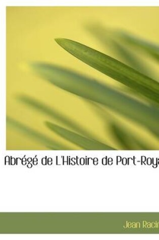 Cover of Abr G de l'Histoire de Port-Royal