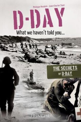 Cover of D-Day, What We Haven't Told You