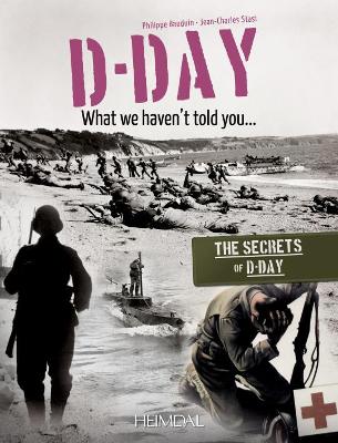 Cover of D-Day, What We Haven't Told You