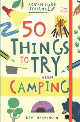 Cover of Adventure Journal: 50 Things to Try Camping