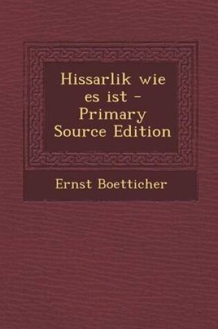 Cover of Hissarlik Wie Es Ist - Primary Source Edition