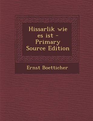 Book cover for Hissarlik Wie Es Ist - Primary Source Edition