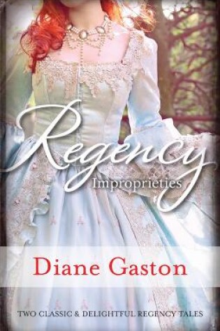Cover of Regency Improprieties/Innocence And Impropriety/The Vanishing Viscountess