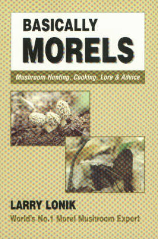 Cover of Basically Morels